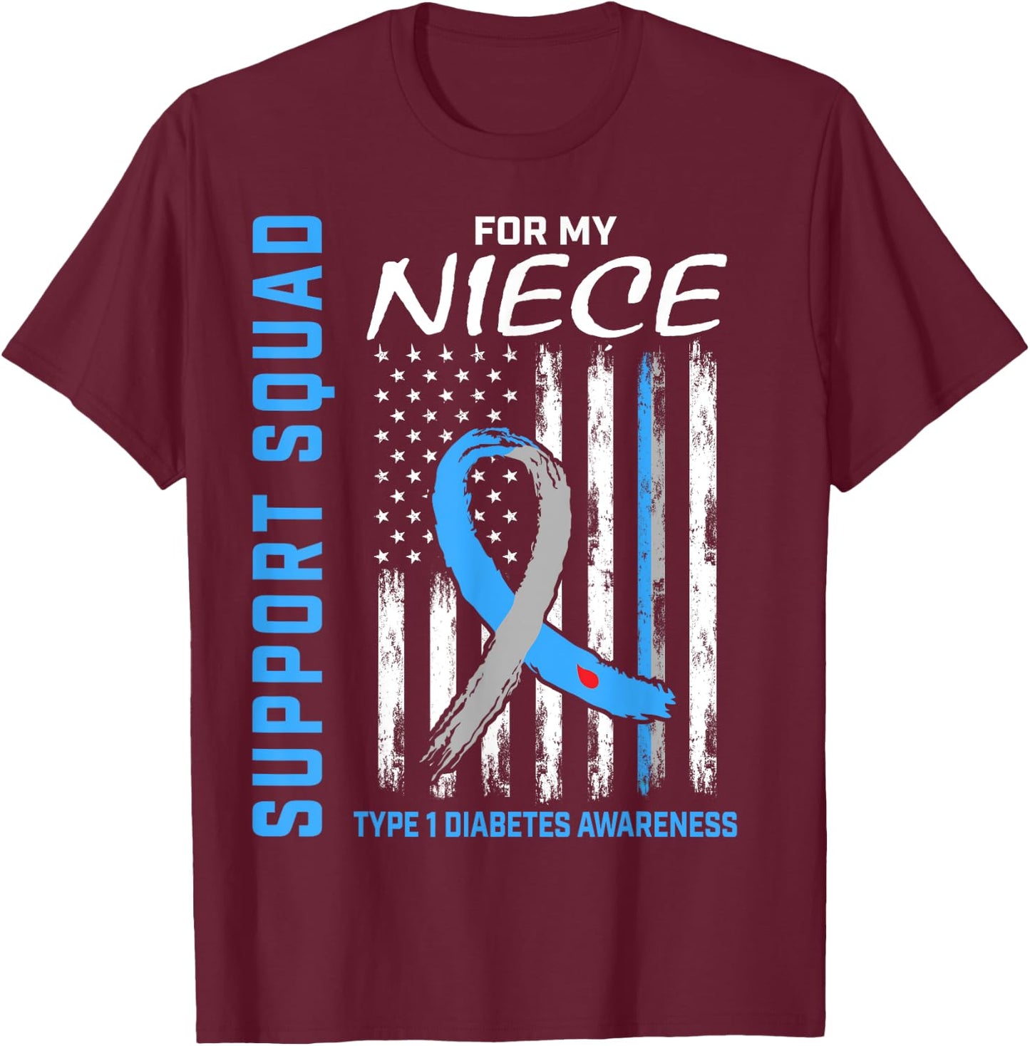 T1D Shirt Type 1 Diabetes Shirt Niece Support Squad Shirts T-Shirt - T-Shirt | Maroon