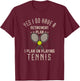 Funny Retirement Tennis Gift Retired Tennis Player T-Shirt - T-Shirt | Maroon