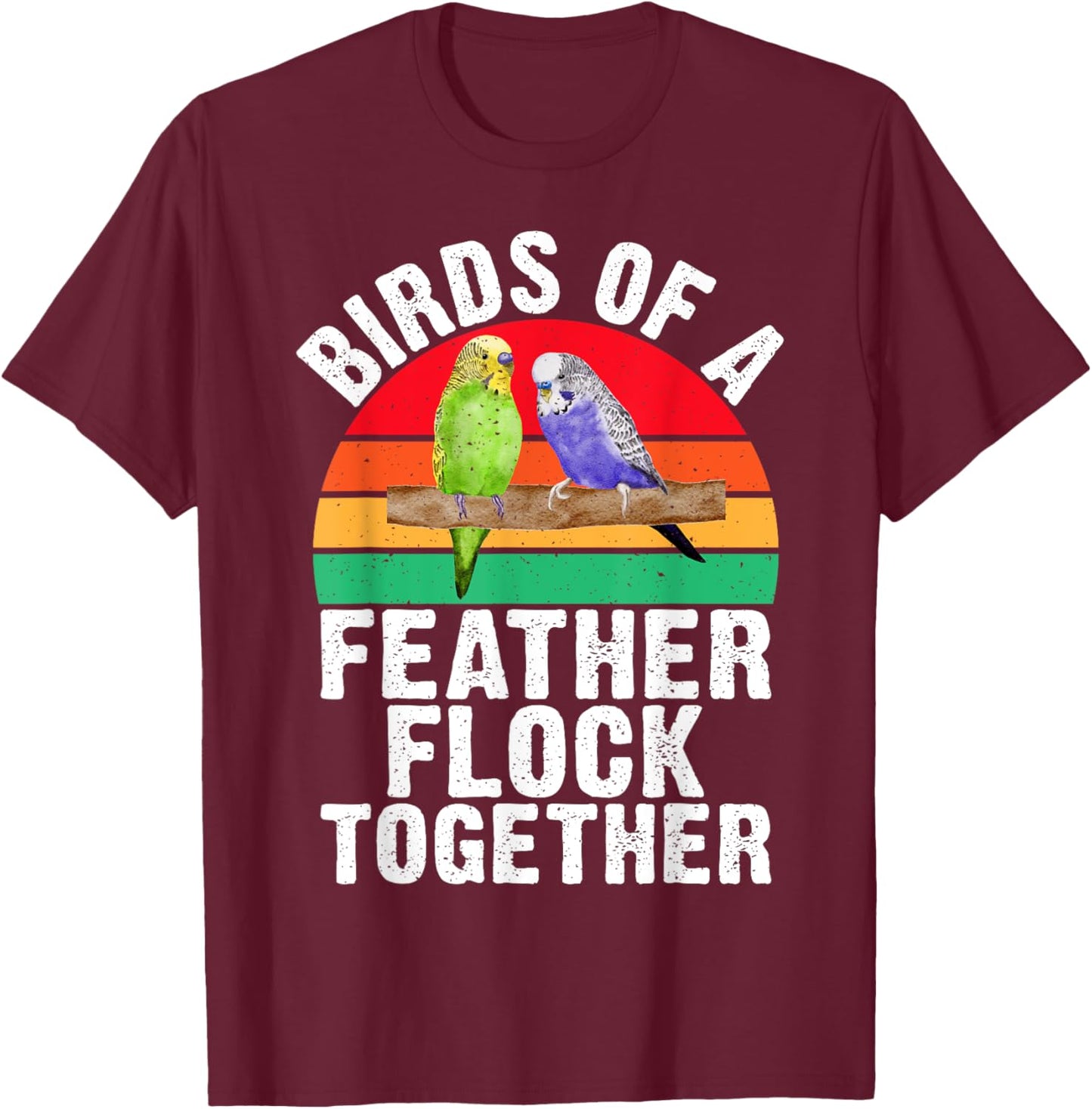 Birds of a Feather Flock Together Budgie T-Shirt - T-Shirt | Maroon