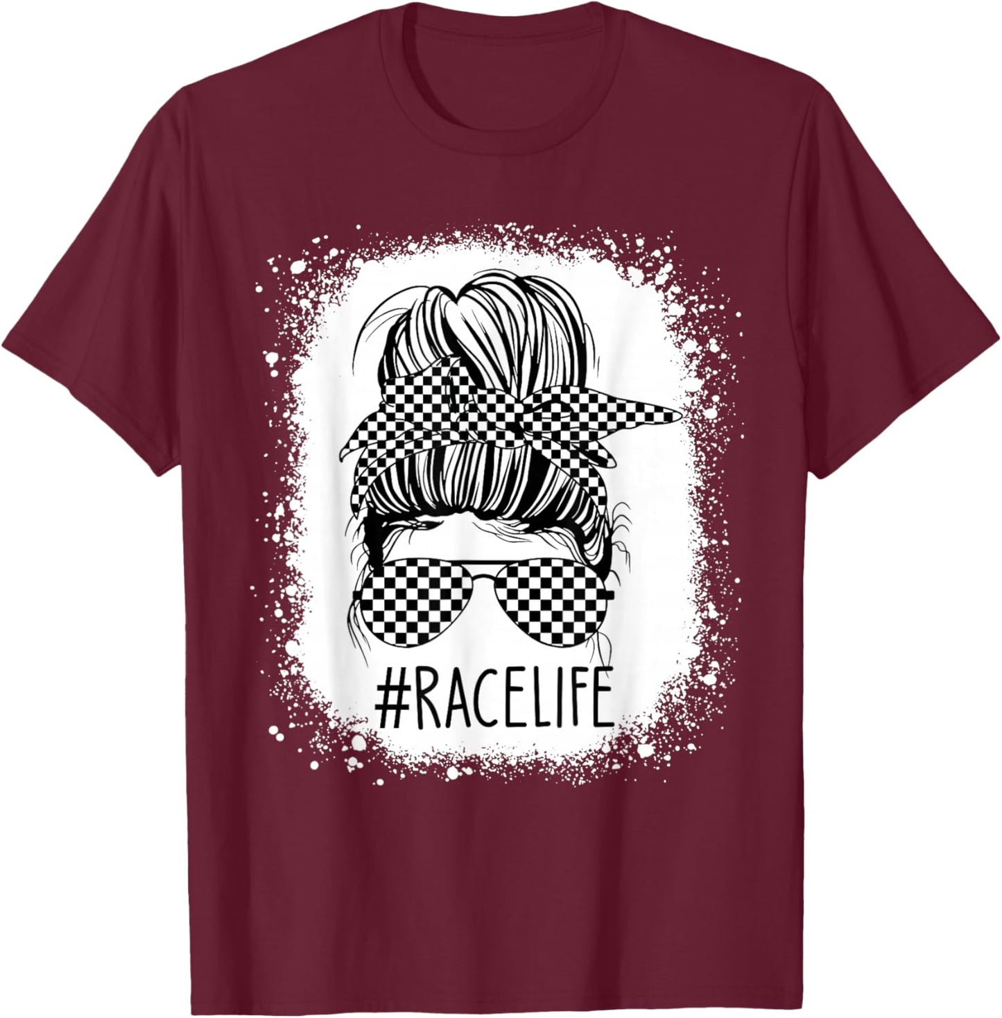 Race Life Messy Bun Bleached Race Car Checkered Racing Women T-Shirt - T-Shirt | Maroon