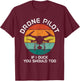Drone Pilot If I Duck You Should Too RC Quadcopter Funny T-Shirt - T-Shirt | Maroon