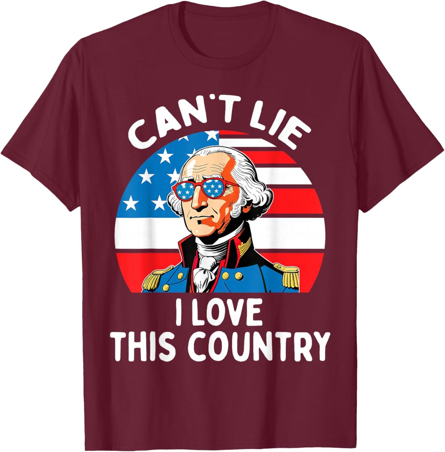 Can't Lie I Love This Country George Washington 4th Of July Kids Men T-Shirt - T-Shirt | Maroon
