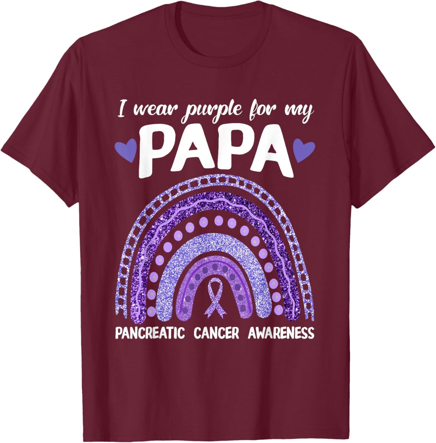 I Wear Purple For My Papa Pancreatic Cancer Rainbow T-Shirt - T-Shirt | Maroon