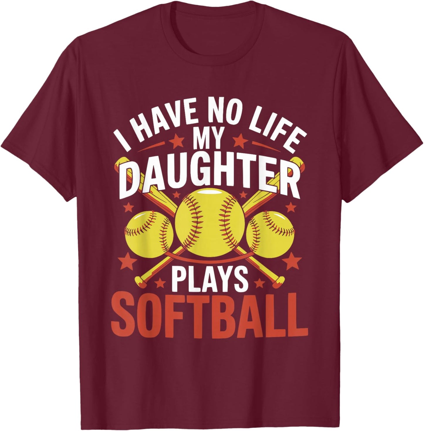 Funny Softball Parents Daughter Mom Mother Dad Father Joke T-Shirt - T-Shirt | Maroon