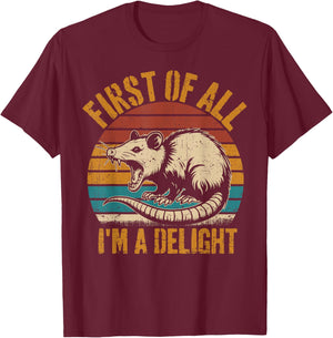 Opossum First Of All Im A Delight Possum Gifts Women T-Shirt - T-Shirt | Maroon