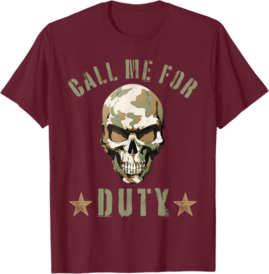 Call Me For Duty, Grunt Honor Of Patriotic American T-Shirt - T-Shirt | Maroon