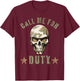 Call Me For Duty, Grunt Honor Of Patriotic American T-Shirt - T-Shirt | Maroon