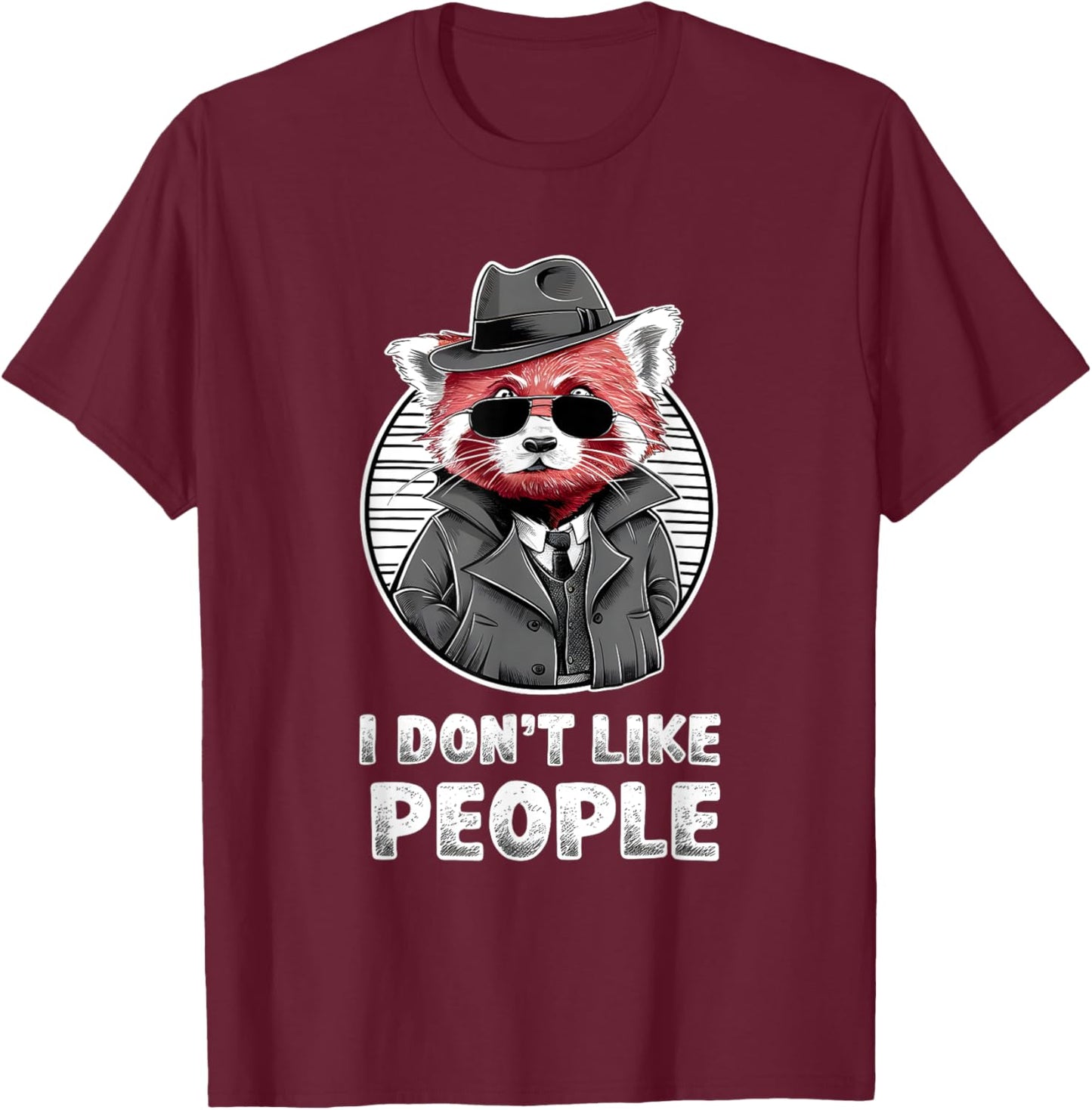 Red Panda Sunglasses Manga Anime Style "I Don't Like People" T-Shirt - T-Shirt | Maroon
