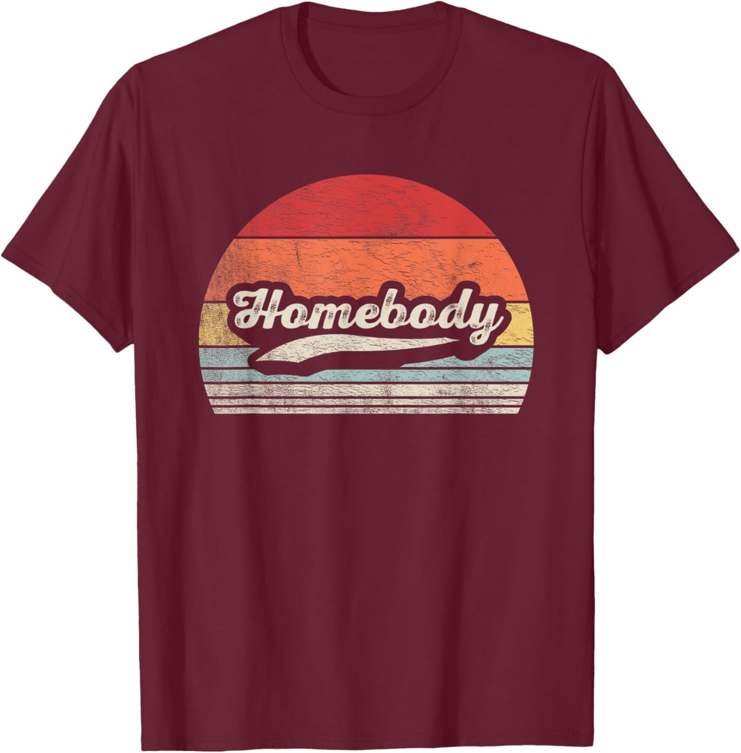 Vintage Homebody Shirt Stay At Home Quarantine Introvert T-Shirt - T-Shirt | Maroon