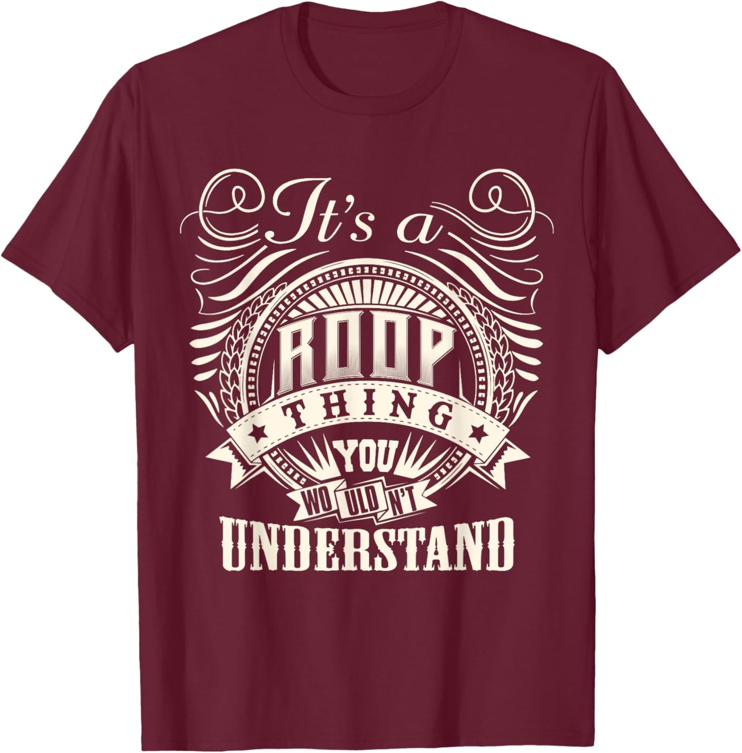 It's A ROOP Thing You Wouldn't Understand ROOP Family T-Shirt - T-Shirt | Maroon