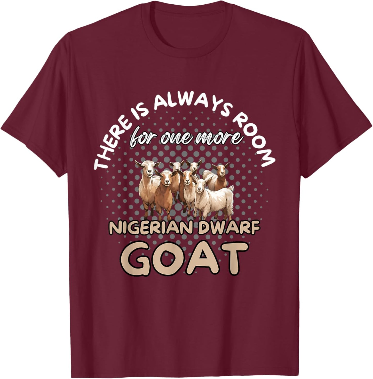 Nigerian Dwarf Goat Owner Nigerian Dwarf Goats T-Shirt - T-Shirt | Maroon