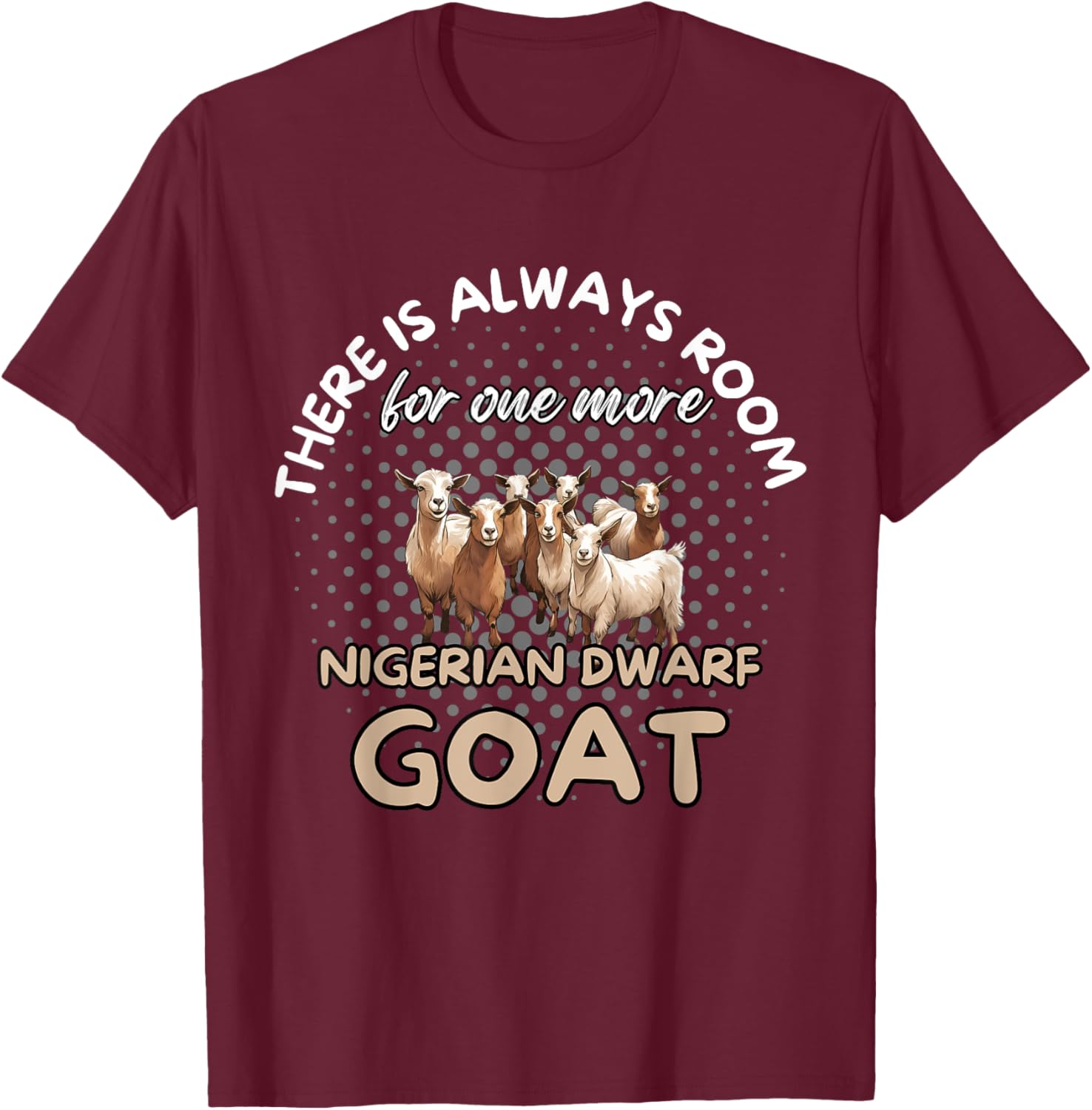 Nigerian Dwarf Goat Owner Nigerian Dwarf Goats T-Shirt - T-Shirt | Maroon