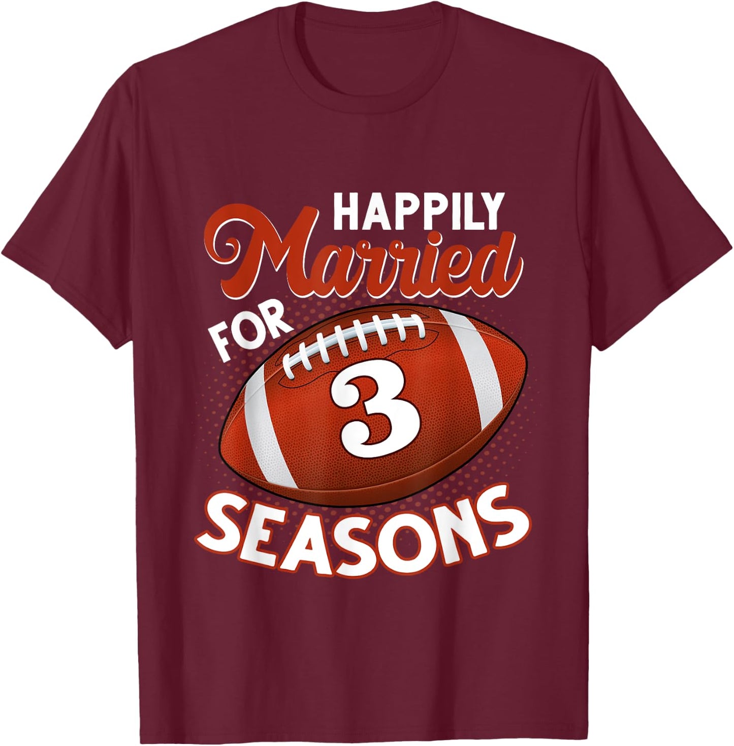 3 Years Marriage 3rd anniversary Gift Football Couple T-Shirt - T-Shirt | Maroon