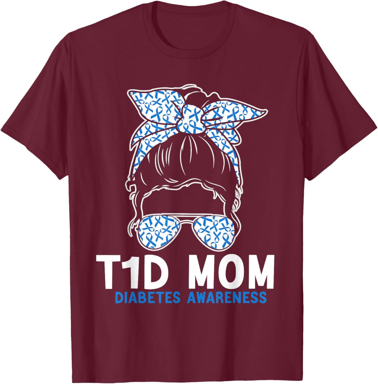 T1D Mom Diabetes Awareness Type 1 Diabetes Mother T-Shirt - T-Shirt | Maroon