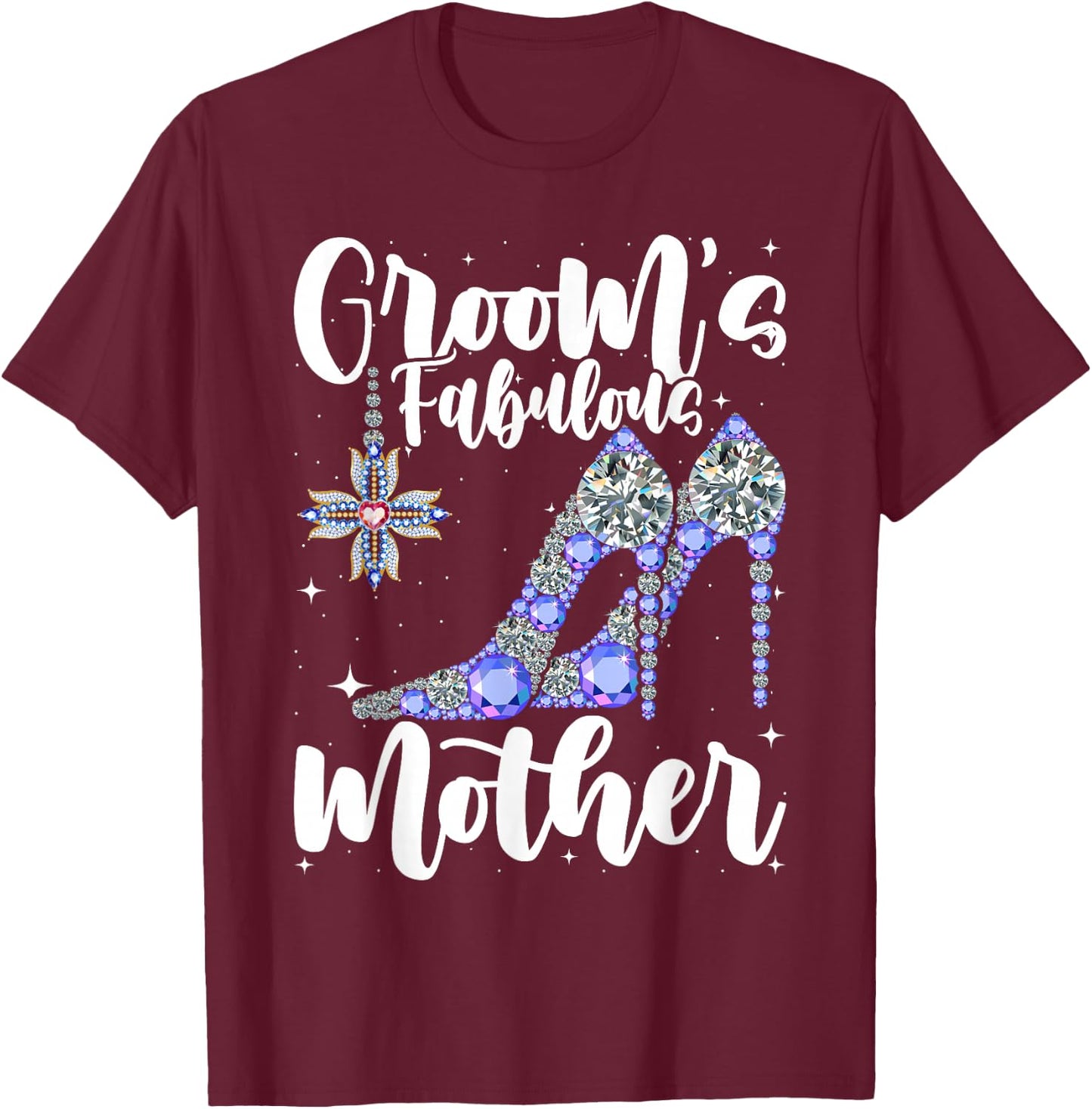 Groom's Fabulous Mother - Cute Wedding Marriage Groom Mom T-Shirt - T-Shirt | Maroon