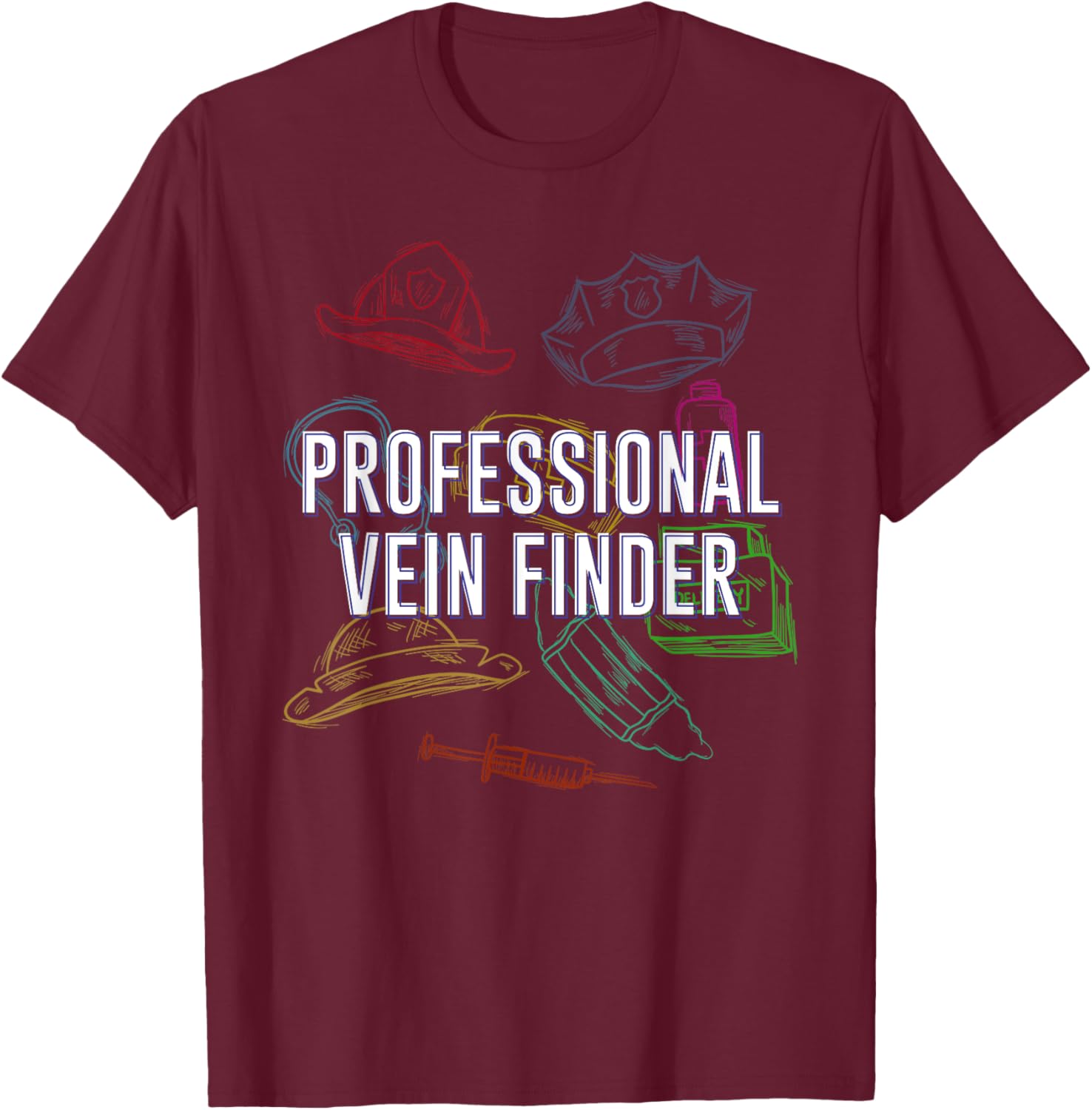 Professional Vein Finder ER Nurse Medical Staff T-Shirt - T-Shirt | Maroon