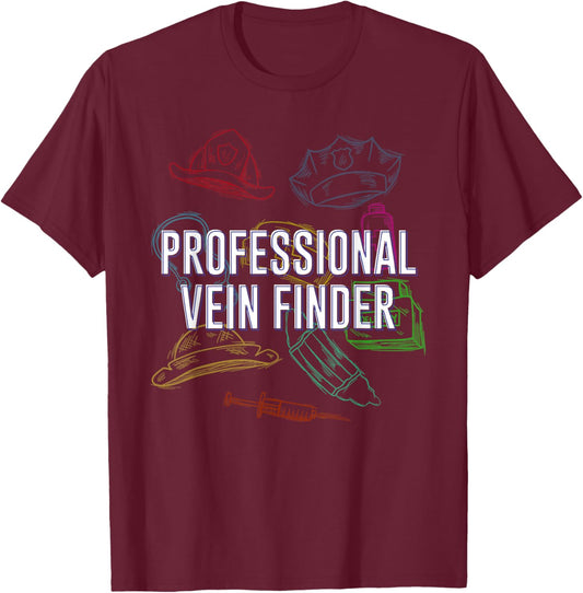 Professional Vein Finder ER Nurse Medical Staff T-Shirt - T-Shirt | Maroon