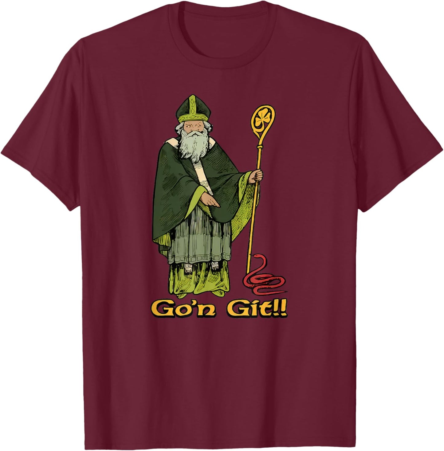 Funny St Patrick's Day Funny Go'n Git St Patrick T-Shirt - T-Shirt | Maroon