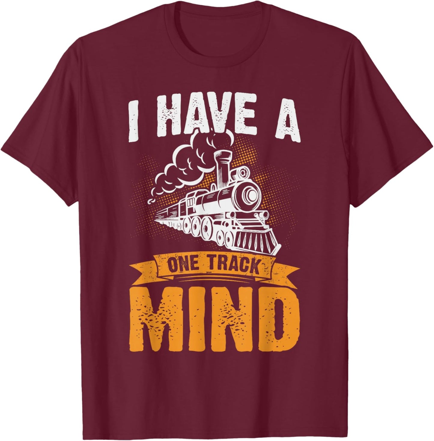 I Have A One Track Mind T-Shirt - T-Shirt | Maroon