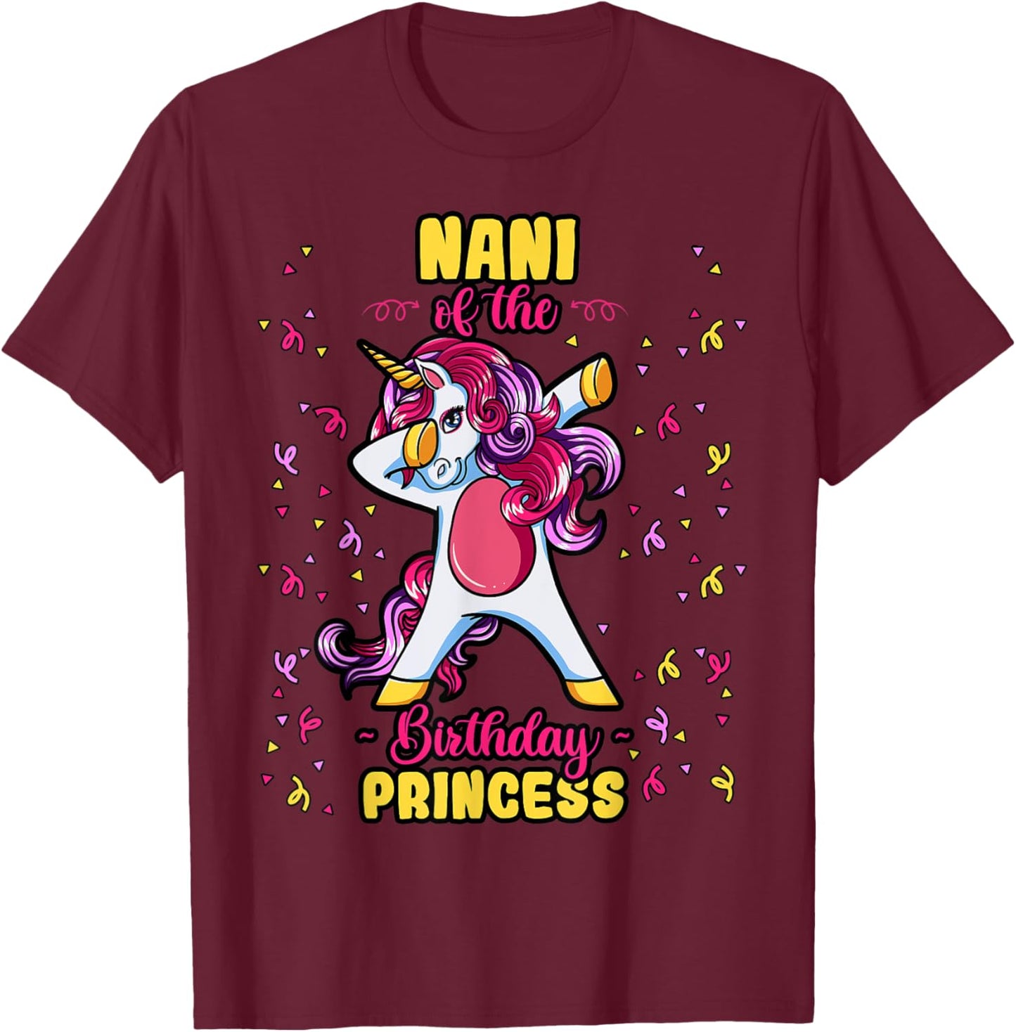 Nani Of The Birthday Princess Unicorn Bday Decor Party T-Shirt - T-Shirt | Maroon