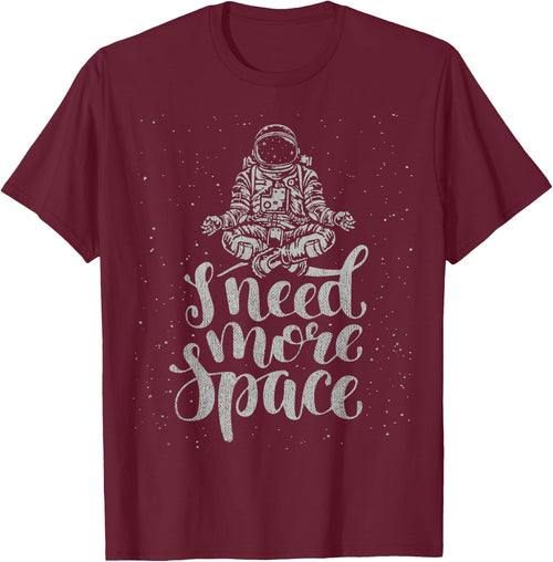 Funny Quote Astronaut Clothing - I Need More Space