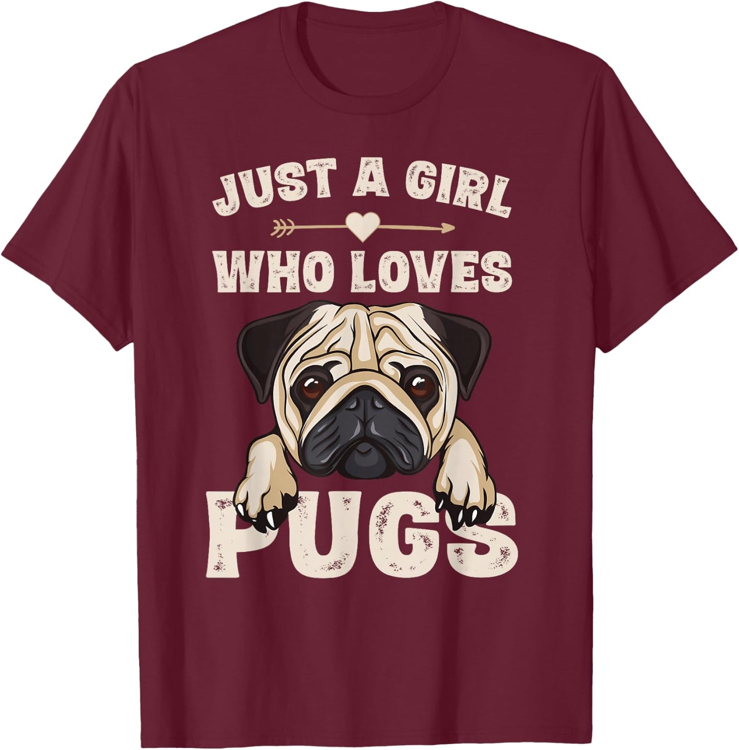 Funny Pug Dog Gifts for Girls Just a Girl Who Loves Pugs T-Shirt - T-Shirt | Maroon
