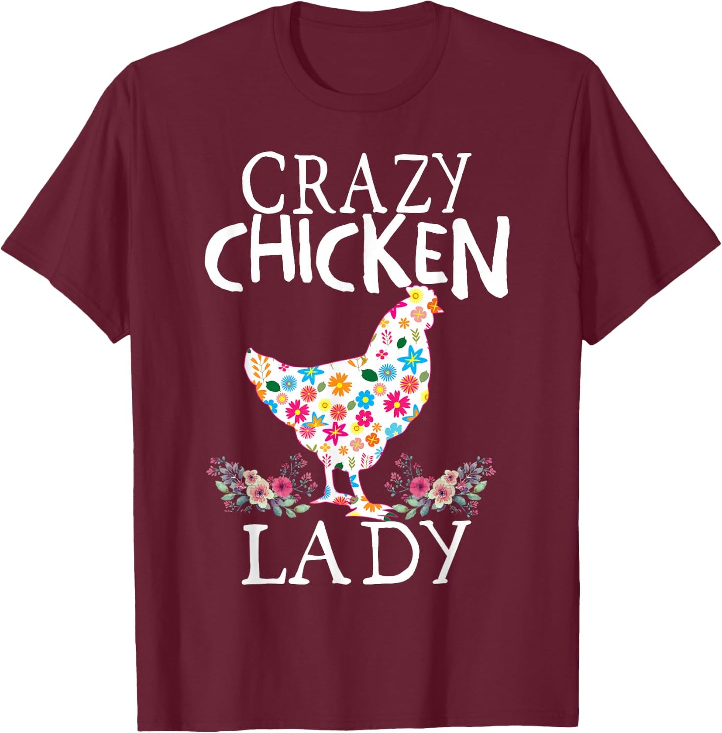 CRAZY Chicken Lady Funny Chicken Lovers Girls T-Shirt - T-Shirt | Maroon