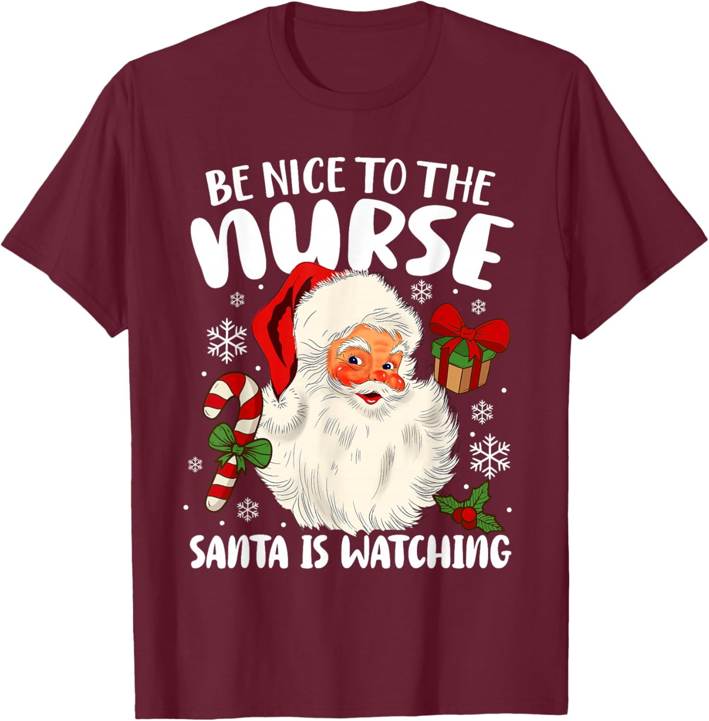 Nurse Christmas - Be Nice To The Nurse Santa Is Watching T-Shirt - T-Shirt | Maroon