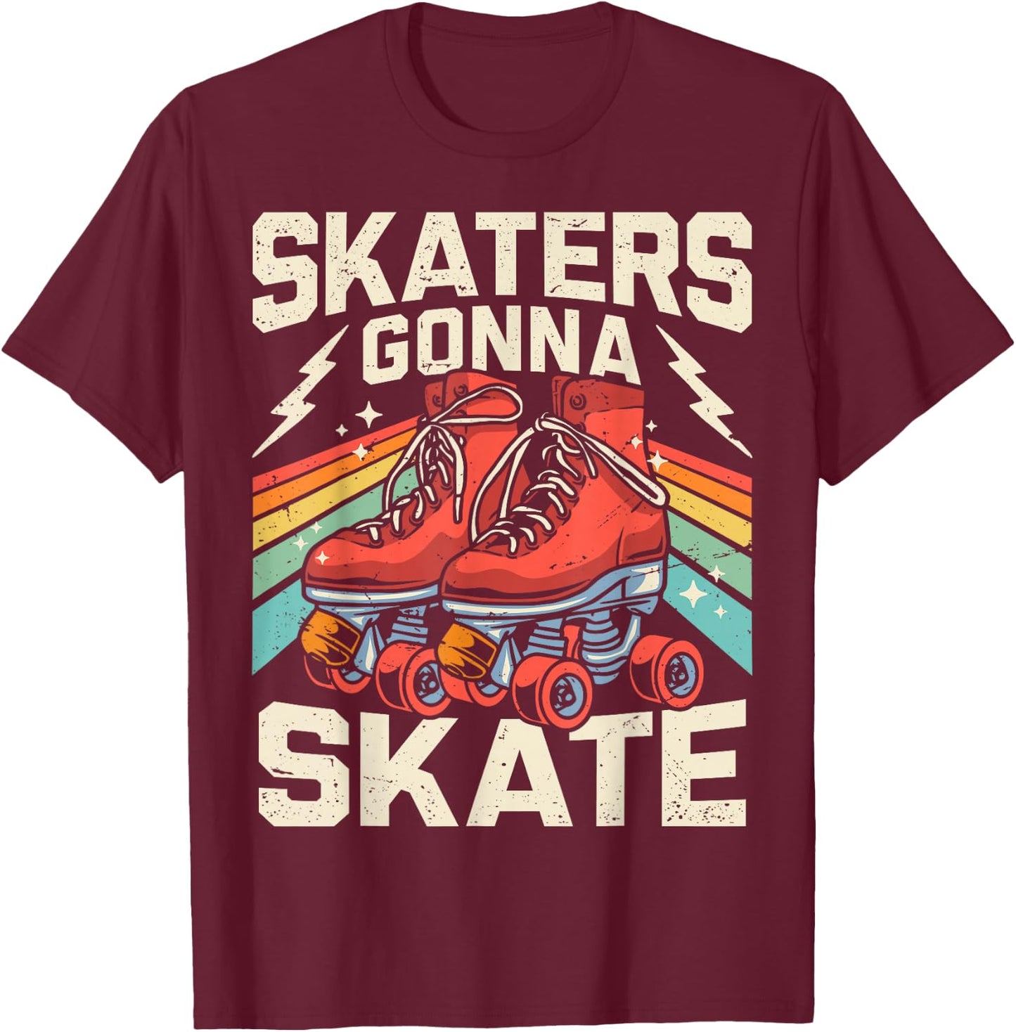 Roller Skating Funny Skaters Gonna Skate Retro 70s 80s Girls T-Shirt - T-Shirt | Maroon