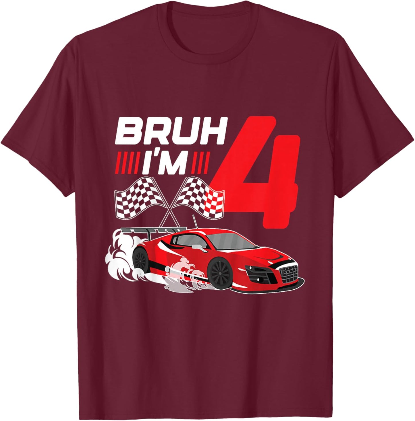 Kids Bruh I'm 4 Birthday Boys Race Car 4 Year 4th Birthday Racing T-Shirt - T-Shirt | Maroon