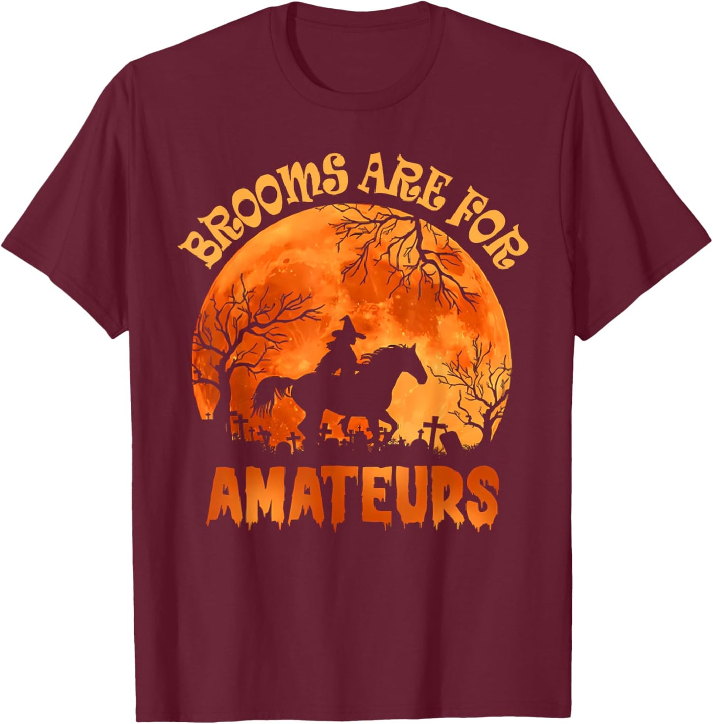 Vintage Brooms Are For Amateurs Halloween Horse Riding T-Shirt - T-Shirt | Maroon