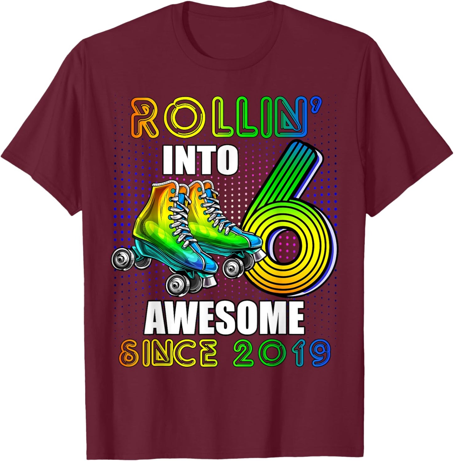Birthday Roller Skating 6th Girls Rollin into 6 Skate Party T-Shirt - T-Shirt | Maroon