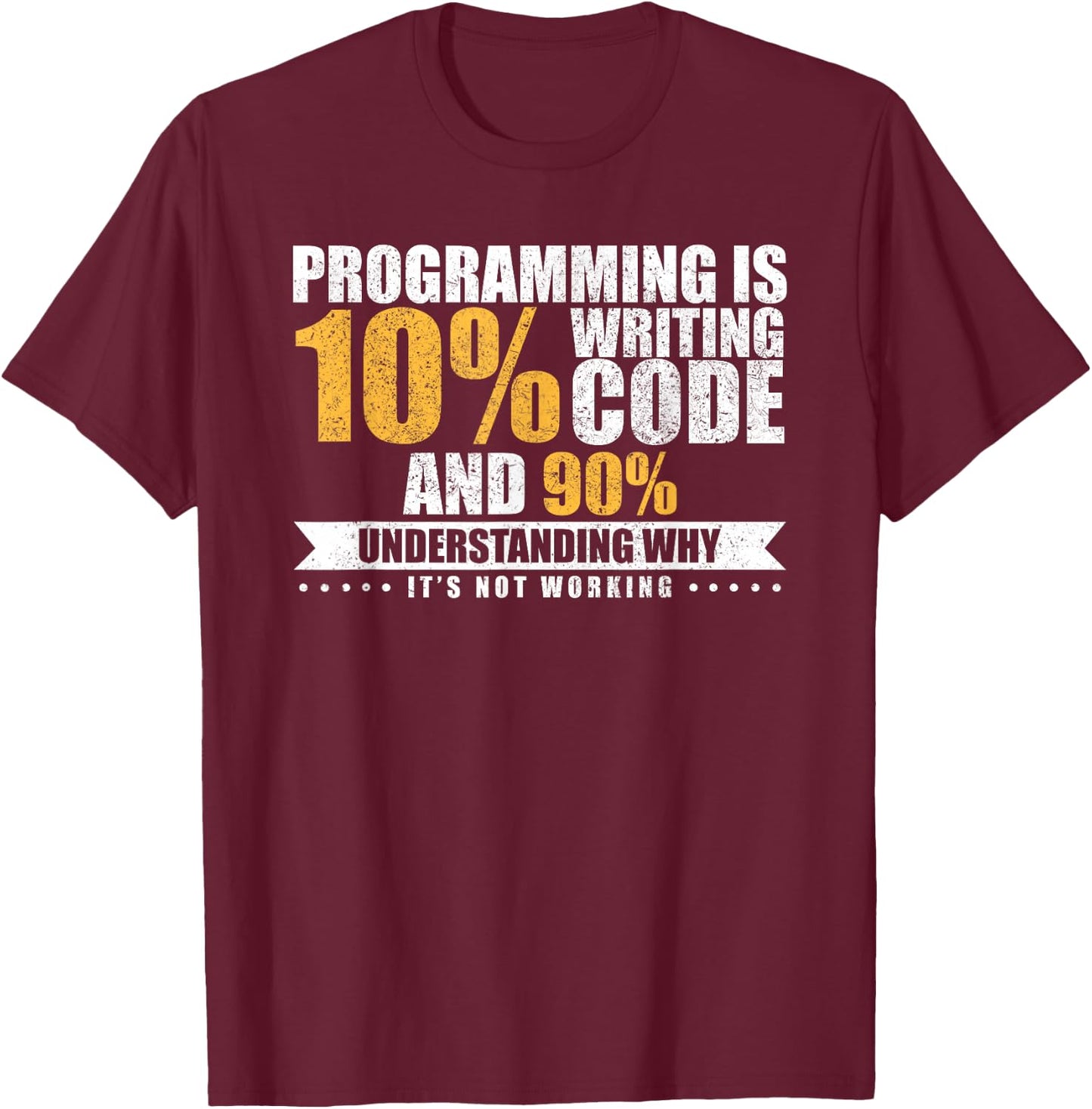 Funny Programming Quote Gift Programmer T-Shirt - T-Shirt | Maroon