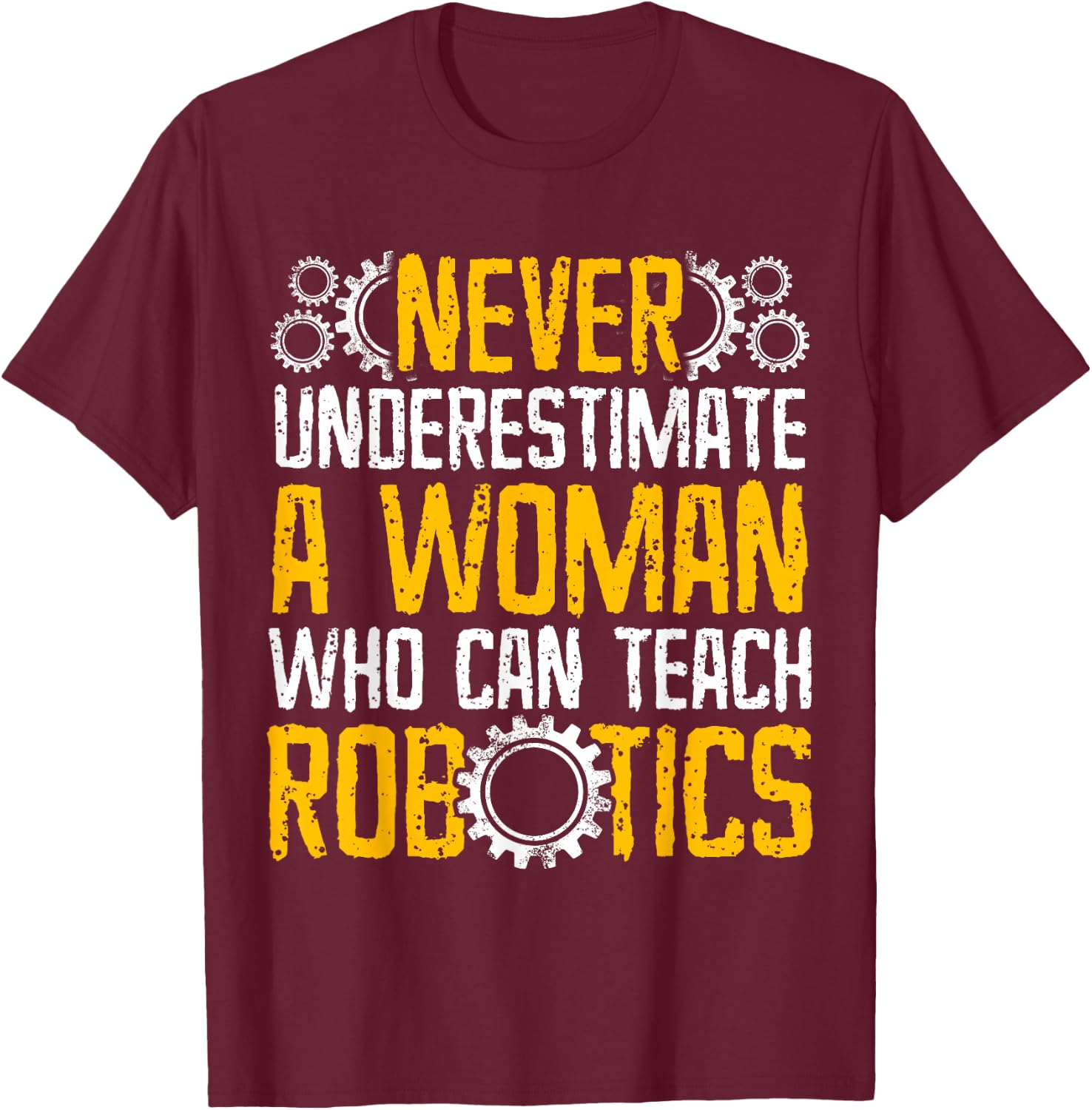 Robotics Teacher Woman Professor Gifts T-Shirt - T-Shirt | Maroon