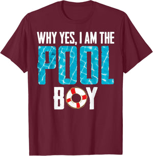 Why Yes I Am The Pool-Boy Shirt Funny Pool Expert Swimming T-Shirt - T-Shirt | Maroon