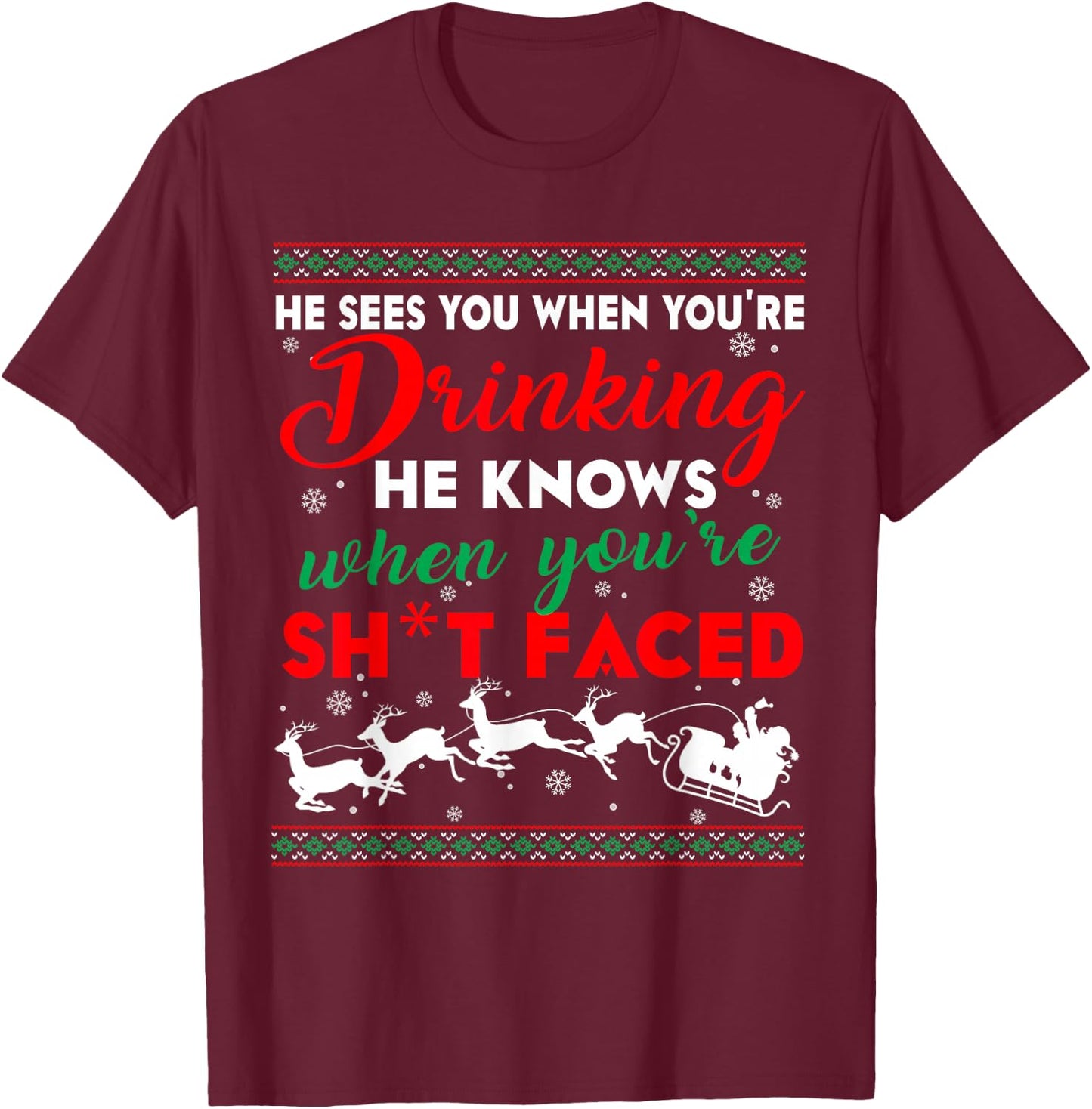 He Sees You When You're Drinking T Shirt T-Shirt - T-Shirt | Maroon