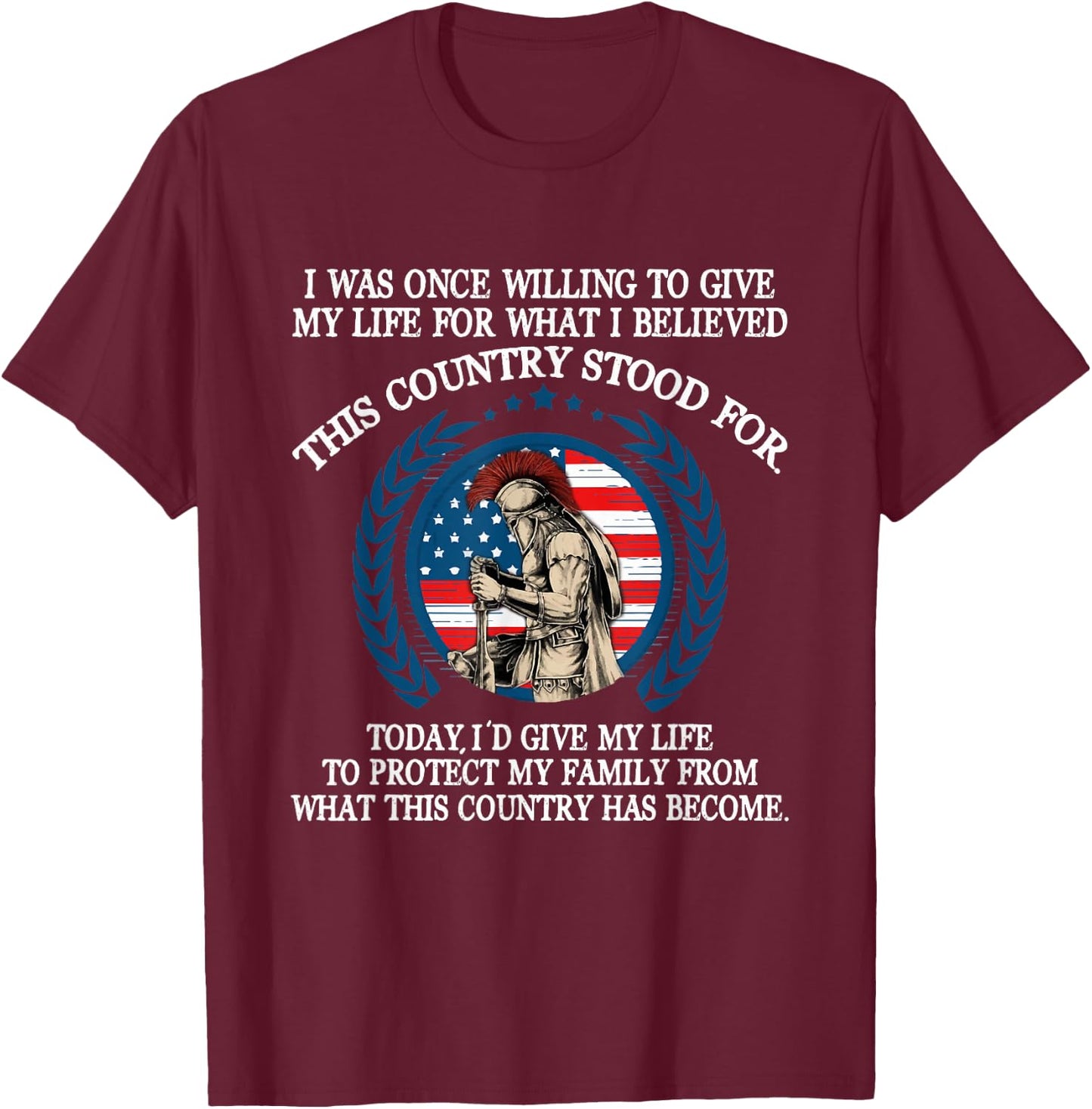 I Was Once Willing To Give My Life For What T-Shirt - T-Shirt | Maroon