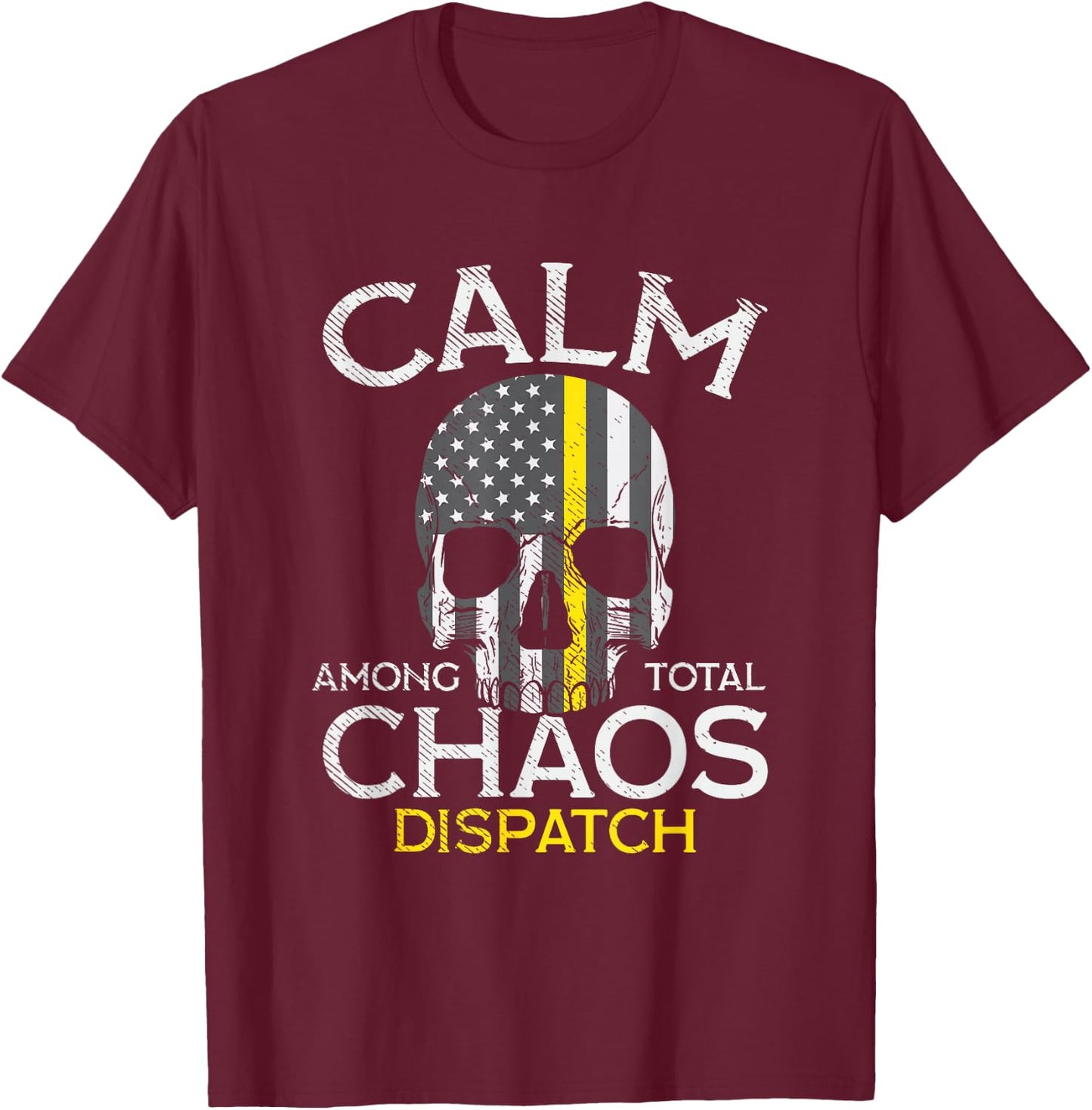 Calm Among Total Chaos 911 Dispatcher US Flag T-Shirt - T-Shirt | Maroon