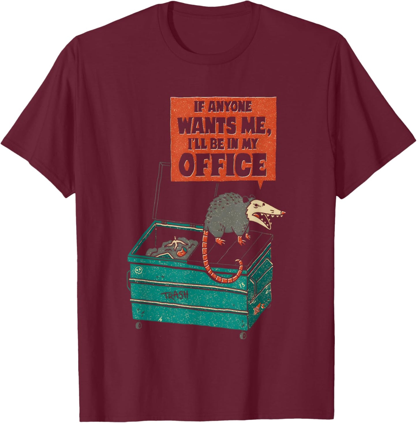 If Anyone Wants Me I’ll Be In My Office 2023 T-Shirt - T-Shirt | Maroon