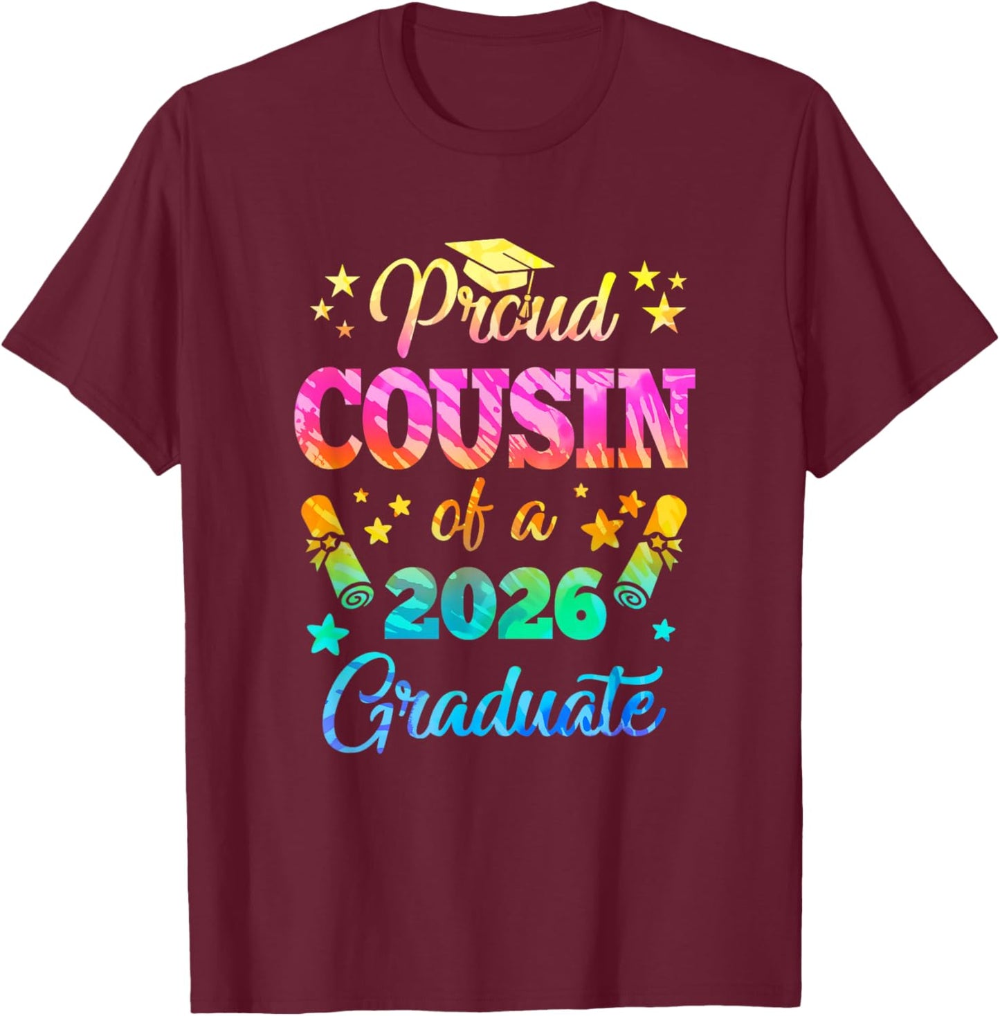 Proud Cousin Of A Class Of 2026 Graduate Senior 26 Tie Dye T-Shirt - T-Shirt | Maroon