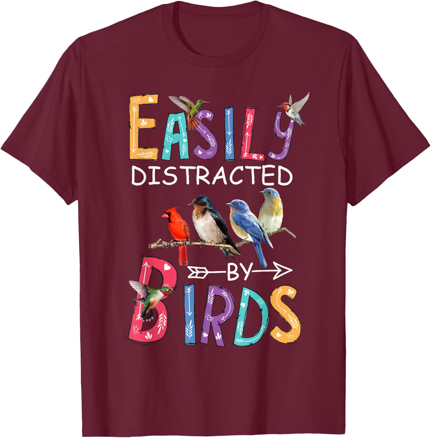 Easily Distracted By Birds Funny Bird T-Shirt - T-Shirt | Maroon