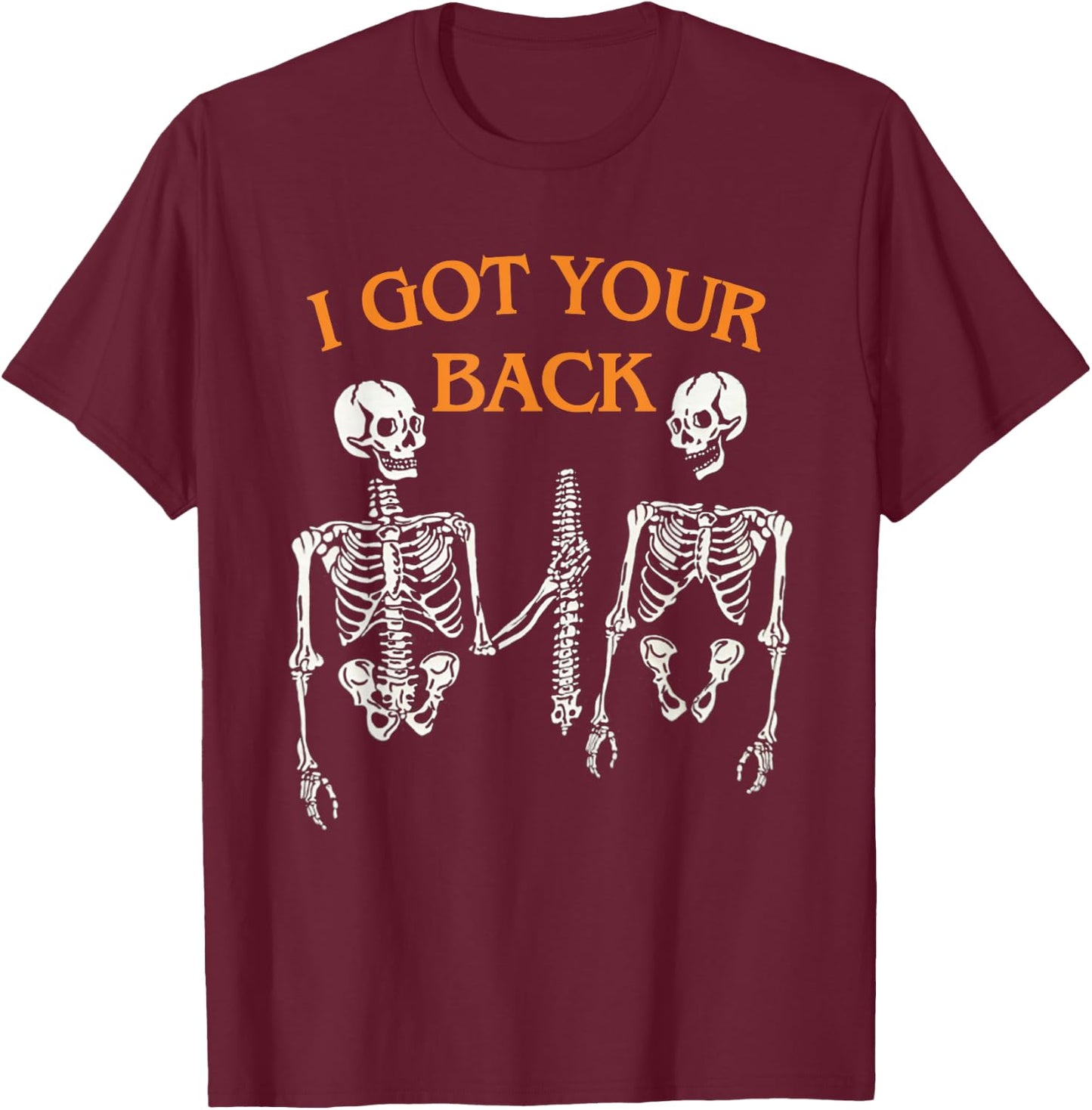 I Got Your Back Skeleton Funny Spooky Halloween T-Shirt - T-Shirt | Maroon