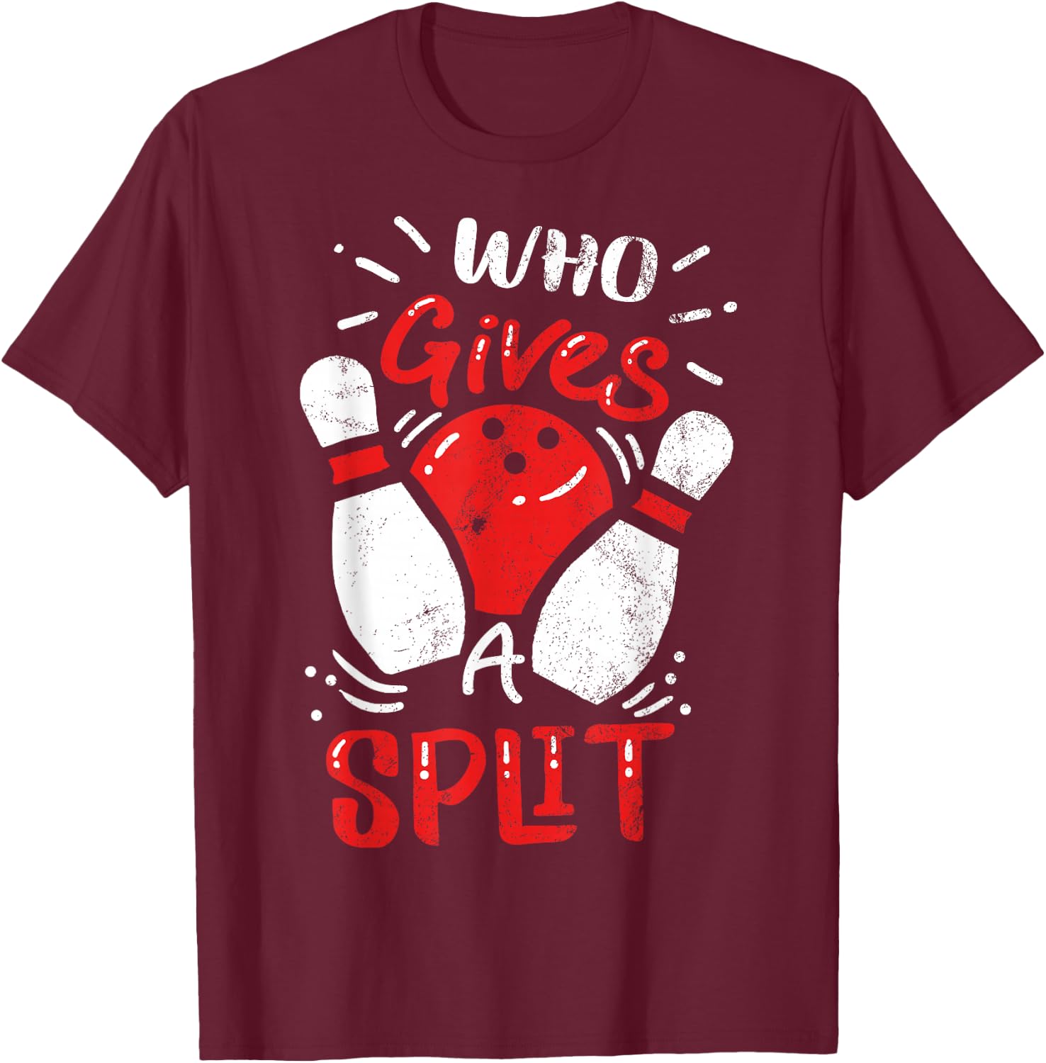 Bowling Team Squad Club Sports Who Gives A Split Pun Gift T-Shirt - T-Shirt | Maroon