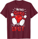 Bowling Team Squad Club Sports Who Gives A Split Pun Gift T-Shirt - T-Shirt | Maroon