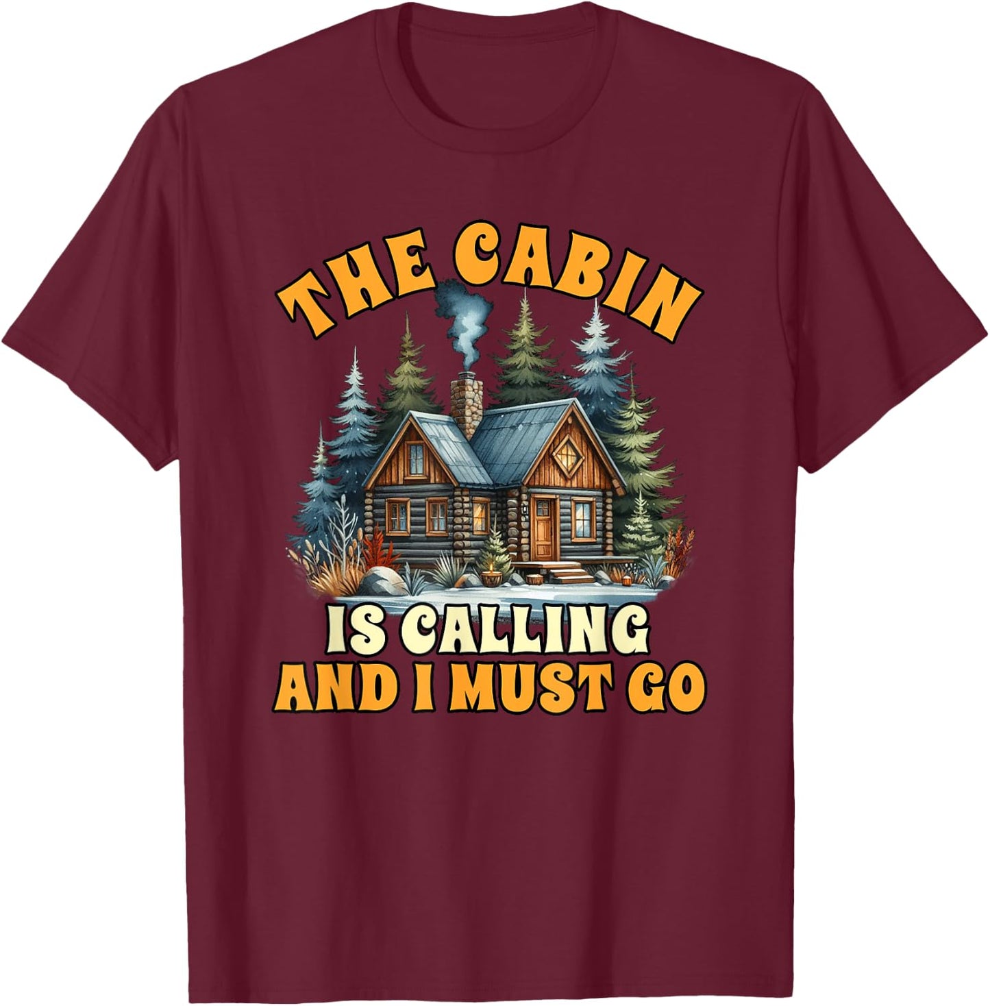 Cabin Life Logged Out The Cabin Is Calling & I Must Go T-Shirt - T-Shirt | Maroon