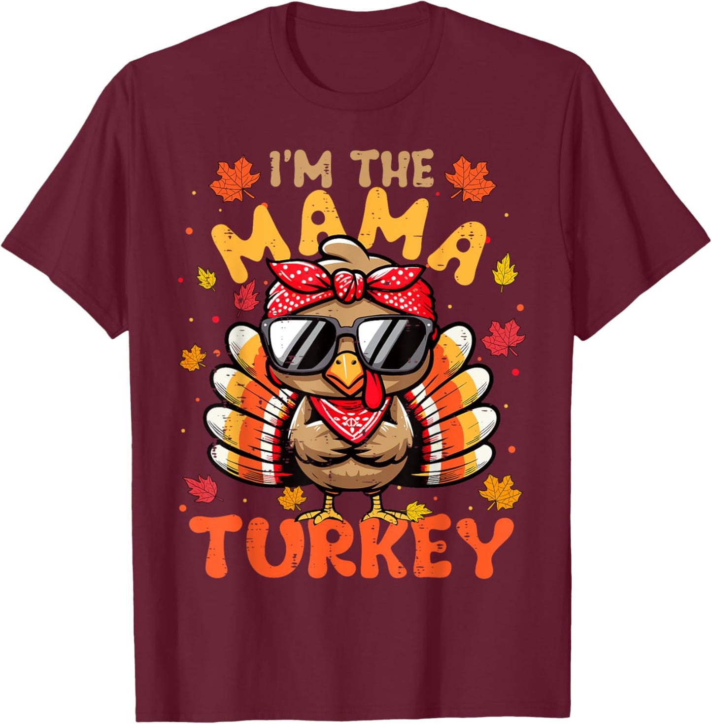 I'm the Mama Turkey Matching 2024 Family Thanksgiving T-Shirt - T-Shirt | Maroon
