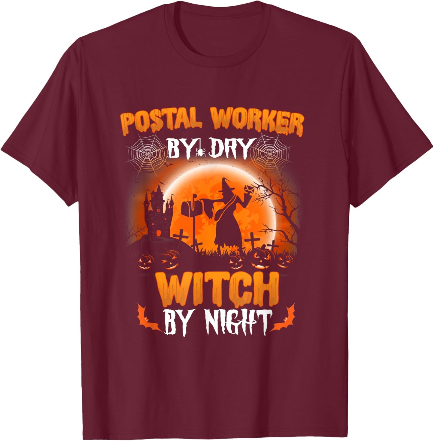 Postal Worker By Day Witch By Night Funny Halloween Day Gift T-Shirt - T-Shirt | Maroon