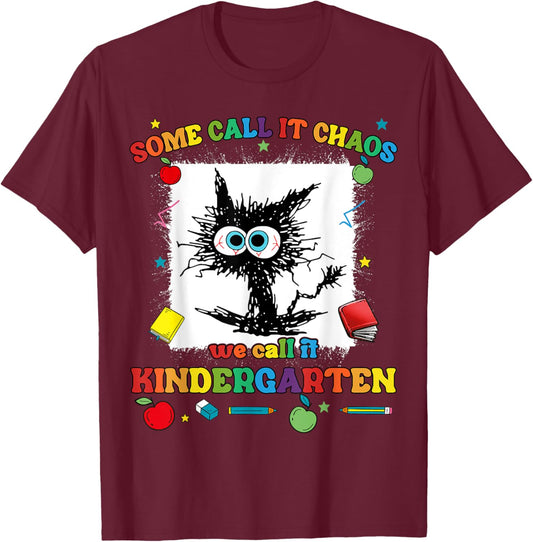 Some Call It Chaos We Call It Kindergarten Funny Teacher Kid T-Shirt - T-Shirt | Maroon