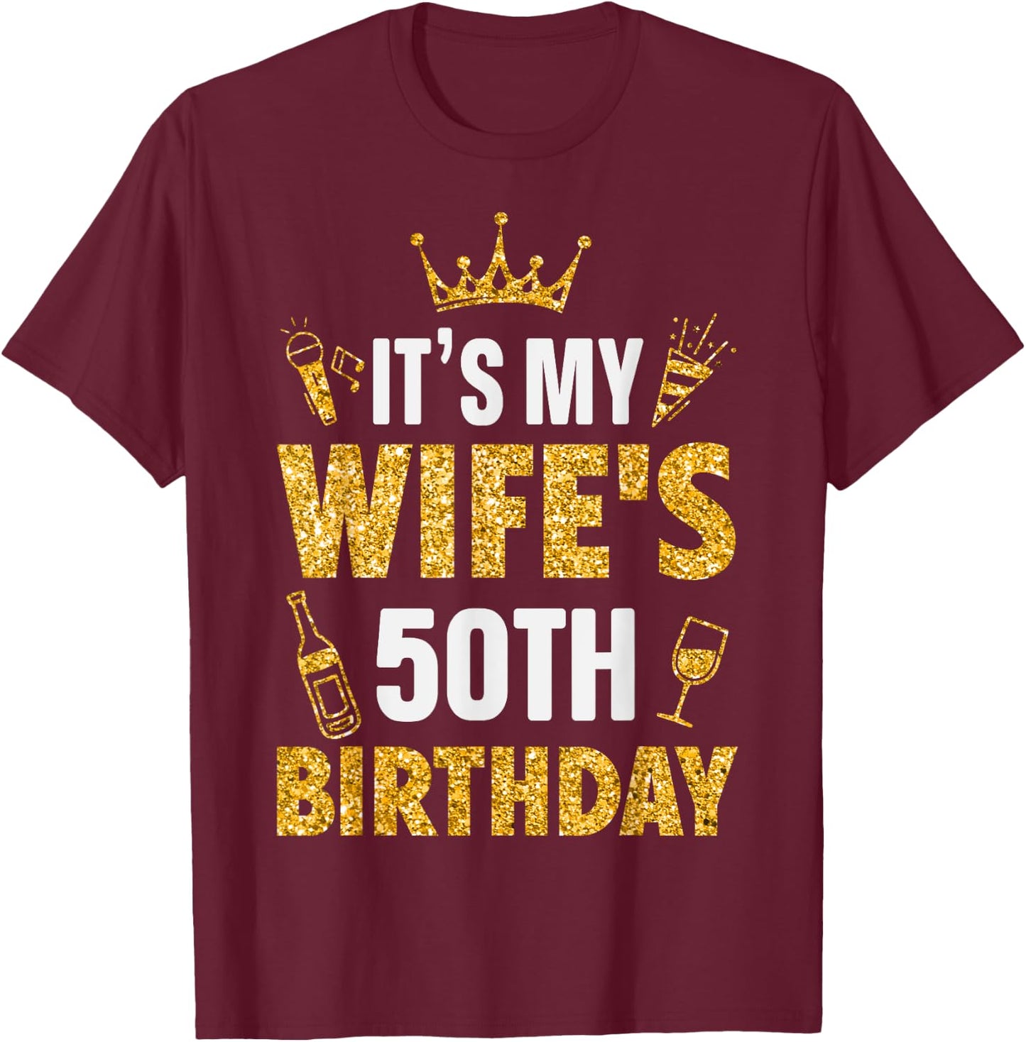 Wife It's My Wife's 50th Birthday 1975 50 Years Old T-Shirt - T-Shirt | Maroon