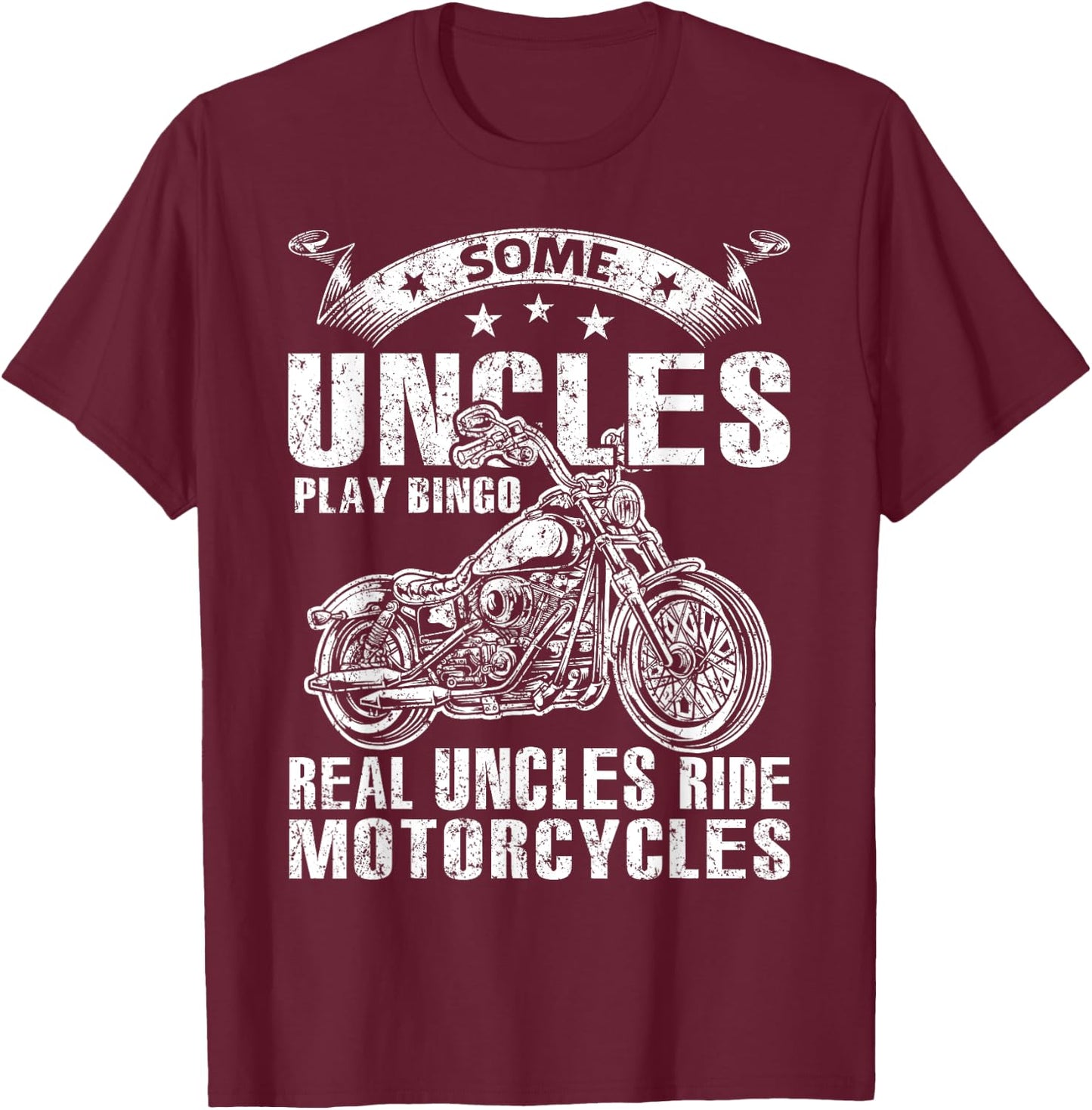 Some Uncles Play Bingo Real Uncles Ride Motorcycles T-Shirt - T-Shirt | Maroon